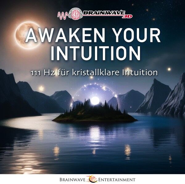 Awaken Your Intuition - 111 Hz für kristallklare Intuition